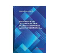 MANUAL DE ESCRITURA CREATIVA Y ACCIÓN SOCIAL APLICADO A LA ENSEÑANZA DE LA LENGUA INGLESA Y ESPAÑOLA