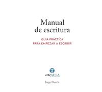 MANUAL DE ESCRITURA: GUÍA PRÁCTICA PARA EMPEZAR A ESCRIBIR