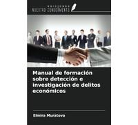 Manual de formación sobre detección e investigación de delitos económicos