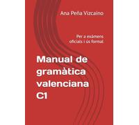 Manual de gramàtica valenciana C1: Per a exàmens oficials i ús formal