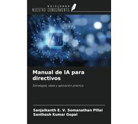 Manual de IA para directivos: Estrategias, ideas y aplicación práctica