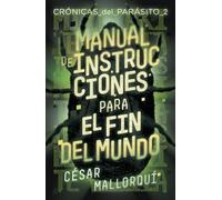 Manual de instrucciones para el fin del mundo