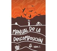 Manual de la descomposición: Colección de cuentos
