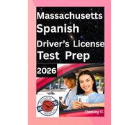 Manual de licencia de conducir de Massachusetts: Guía fácil de leer con 100+ preguntas de práctica, respuestas, señales de tráfico, marcas en el pavimento y leyes de tránsito.