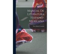 Manual De Literatura Hispano-Mexicana
