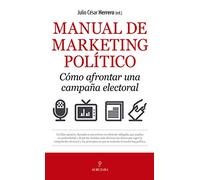 Manual de marketing político. Cómo afrontar una campaña electoral