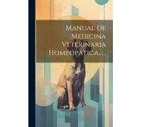 Manual De Medicina Veterinaria Homeopática......