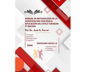 Manual de Metodología de la Investigación Teológica: Aplicación del Estilo Turabian 9ª Edición