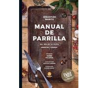 Manual de parrilla: Del Río de la Plata: Argentina y Uruguay