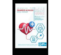 MANUAL DE PRIMEROS AUXILIOS EN EL HOGAR: GUIA PRACTICA BASADA EN EVIDENCIA CIENTIFICA