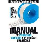 Manual De Primeros Auxilios Y Pequeñas Urgencias Sánchez - Ocaña, Ramón (Auteur)