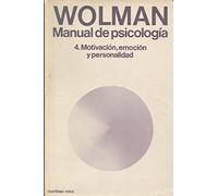 Manual de psicología. 4. Motivación, emoción y personalidad