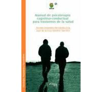 Manual De Psicoterapia Cognitivo-Conductual Para Trastornos De La Salud