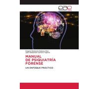 MANUAL DE PSIQUIATRÍA FORENSE: UN ENFOQUE PRÁCTICO