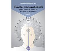 Manual de recursos cabalísticos / Kabbalistic Resources' Guide: Para La Iluminacion, La Sanacion Y La Resolucion De Problemas (1)