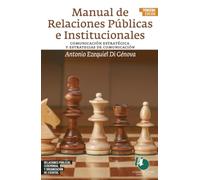 Manual de Relaciones Públicas e Institucionales (3ra edición): Comunicación estratégica y estrategias de comunicación