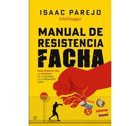 Manual de resistencia facha: Para romper con la hegemonía de la izquierda y el pensamiento único