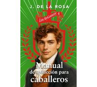 Manual de seduccion para caballeros: Una familia de las Highlands en el Londres de la Regencia (Los McGomery #4)