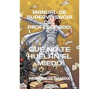 Manual de supervivencia del profesorado:: Que no te huelan el miedo.