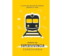 Manual de Supervivència Ferroviària: La guia que necessites mentre esperes el tren
