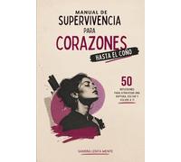 Manual de supervivencia para corazones hasta el coño. 50 reflexiones para salir del bucle, soltar y volver a ti: Una guía para sanar una ruptura ... autoestima y volver a ti desde el amor propio