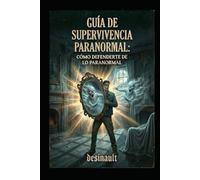 Manual de Supervivencia Paranormal: Qué hacer si un espíritu te persigue