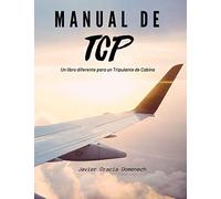 MANUAL DE TCP: Un libro diferente para un Tripulante de Cabina