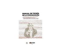 Manual de Teoría de la Comunicación I. Primeras Explicaciones