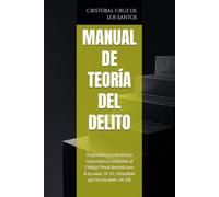 MANUAL DE TEORÍA DEL DELITO: Dogmática y estructura sistemática conforme al Código Penal dominicano (Ley núm. 74-25, refundida por la Ley núm. 44-26)