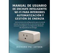 MANUAL DE USUARIO DE ENCHUFE INTELIGENTE WI-FI PARA INTERIORES AUTOMATIZACIÓN Y GESTIÓN DE ENERGÍA