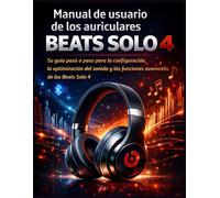 Manual de usuario de los auriculares Beats Solo 4: Su guía paso a paso para la configuración, la optimización del sonido y las funciones avanzadas de los Beats Solo 4
