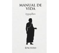 Manual de vida: Filosofía estoica para vivir mejor