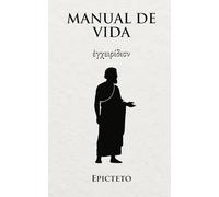 Manual de vida: Filosofía estoica para vivir mejor