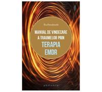 Manual De Vindecare A Traumelor Prin Terapia Emdr