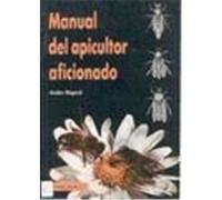 Manual del apicultor aficionado Regar, André (Auteur)