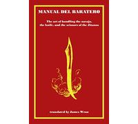 Manual del Baratero: or the Art of Handling the Navaja, the Knife and the Scissors of the Gypsies