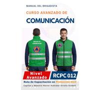 MANUAL DEL CURSO AVANZADO DE COMUNICACIÓN PARA BRIGADISTAS: Versión Económica · Blanco y Negro · Papel Sustentable