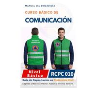 MANUAL DEL CURSO BÁSICO DE COMUNICACIÓN PARA BRIGADISTAS: Versión Económica · Blanco y Negro · Papel Sustentable