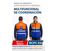 MANUAL DEL CURSO BÁSICO DE LA BRIGADA MULTIFUNCIONAL DE COORDINACIÓN PARA BRIGADISTAS: Versión Económica · Blanco y Negro · Papel Sustentable