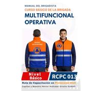 MANUAL DEL CURSO BÁSICO DE LA BRIGADA MULTIFUNCIONAL OPERATIVA PARA BRIGADISTAS: Versión Económica · Blanco y Negro · Papel Sustentable