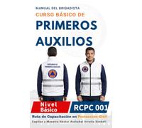 MANUAL DEL CURSO BÁSICO DE PRIMEROS AUXILIOS PARA BRIGADISTAS: Versión Económica · Blanco y Negro · Papel Sustentable