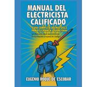 Manual del Electricista Calificado: Guía Completa del NEC 2023 para el Examen Journeyman (profesional, ideal para técnicos en formación y repaso de código) 2