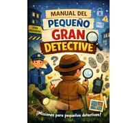Manual del gran pequeño detective: Resuelve las 10 misiones para convertirte en detective