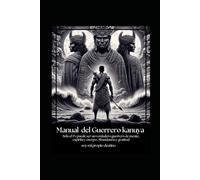 Manual del Guerrero Kanuya: soy mi propio destino