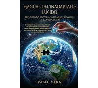 MANUAL DEL INADAPTADO LÚCIDO: No encajar es una Ventaja .Un manual para pensar mejor y vivir libre
