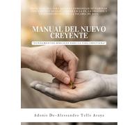Manual del Nuevo Creyente: Fundamentos bíblicos para la vida cristiana