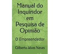 Manual Do Inquiridor Em Pesquisa De Opinião: O Empreendedor