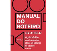 Manual do roteiro O guia definitivo para transformar ideias em histórias de sucesso - Nova edição - Syd Field - Objetiva - ebook (ePub) - Livre