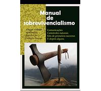 MANUAL DO SOBREVIVENCIALISMO: Um guia para a sua sobrevivência que depende apenas de si.
