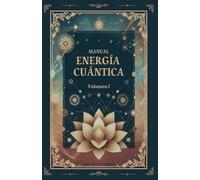 Manual Energía Cuántica: Volumen 1